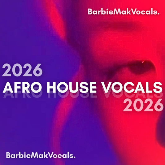 Afro House Vocals 2026 by Barbie Mak