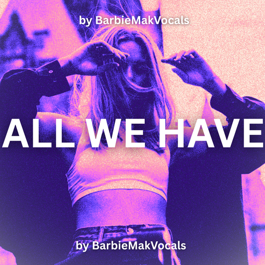 All We Have - Barbie Mak - BPM 120 - A Minor - Afro House