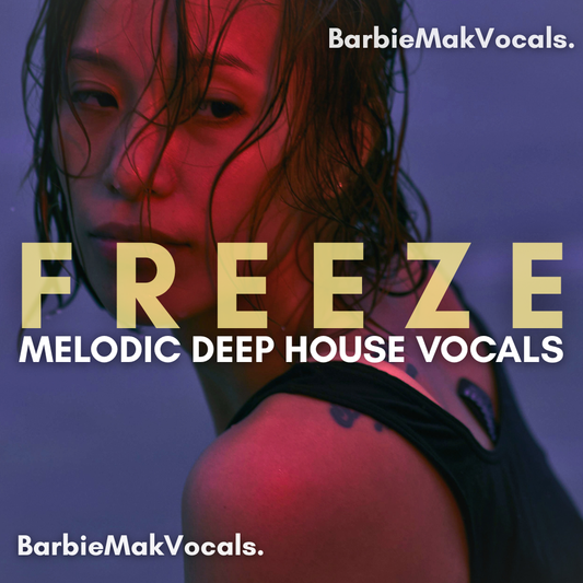 FREEZE Melodic Deep House Vocals by Barbie Mak