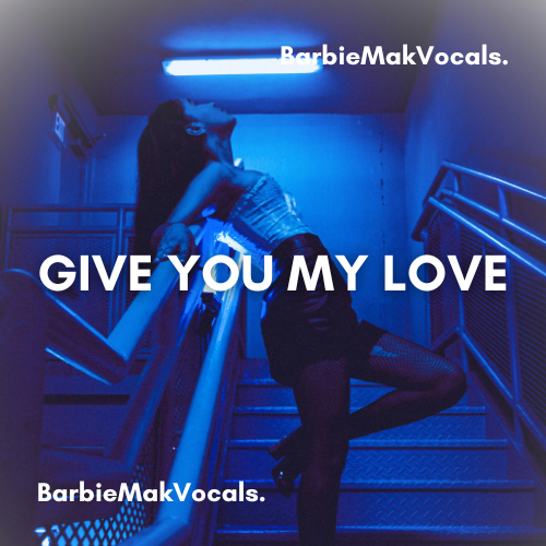 Give You My Love - Barbie Mak - BPM 126 - F# Minor - Deep House