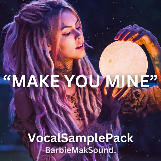 "MAKE YOU MINE" 2024 Female Vocal Sample Pack by Barbie Mak