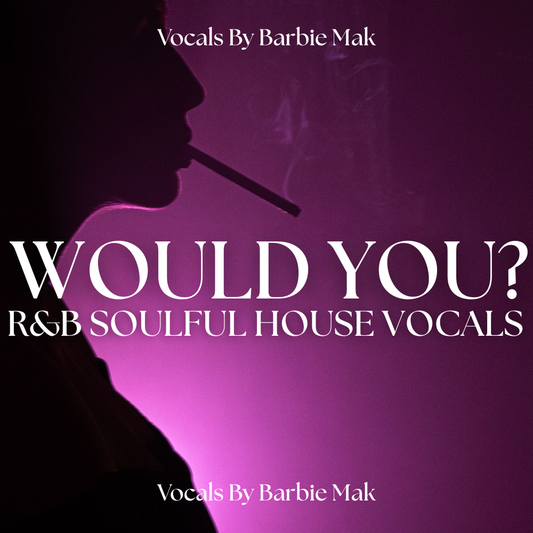 Would You - Barbie Mak - BPM 128 - E Minor - R&B Soulful House